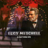 Il faut vivre vite_Eddy Mitchell