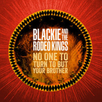 No One to Turn to but Your Brother_Blackie and the Rodeo Kings