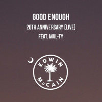 Good Enough 20th Anniversary_Edwin McCain,Mul-Ty