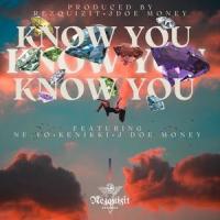 Know You (feat. Ne-Yo, KeNikki & JDoe Money)_Rezquizit,Ne-Yo,KeNikki,JDoe Money