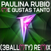 Me Gustas Tanto_Paulina Rubio,3BallMTY