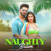 Naughty Balam_Rahul Vaidya,Nikhita Gandhi,Mellow D