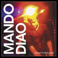 Down In The Past_Mando Diao