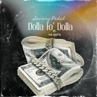 Dolla Fo’ Folla_Sammy Pedal,Yo Gotti