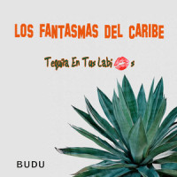 Tequila En Tus Labios_Los Fantasmas del Caribe,Budu,Adrian Pieragostino,Jose Fernandez,Gabriel Puerto,Hector Alvarez