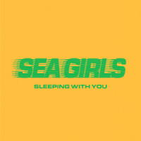 Sleeping With You_Sea Girls