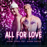 All for Love (feat. Aaron Carter)_Jeremy Syres,Aaron Carter