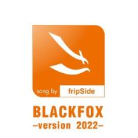 BLACKFOX -version 2022-_fripSide