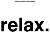 Relax(feat. Steven Jones)_Man Parrish,Steven Jones