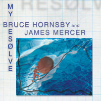 My Resolve_Bruce Hornsby,James Mercer