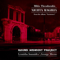 Nichta Magikia_Round Midnight Project,Mikis Theodorakis,Giannis Theodorakis