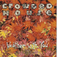 So You Want to Be a Rock n Roll Star - live_Crowded House