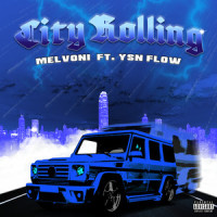 CITY ROLLING_Melvoni,YSN FLOW