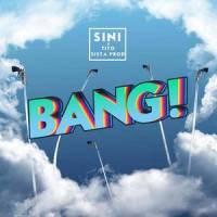 BANG!_Sini,Sista Prod,BANTITO