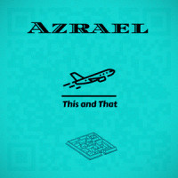 This and That_Azrael,Carl Slohvak,Uggz
