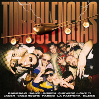 Turbulencias_Kabasaki,Juseph,Saiko,Quevedo,Love Yi,Jader Mantilla,Yago Roche,Fabbio,La Pantera,bless