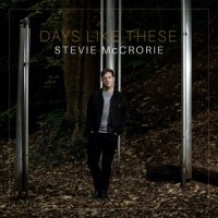Days Like These_Stevie McCrorie