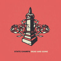 Dead and Gone_State Champs,John Feldmann,Mark Hoppus,Derek DiScanio,Ryan Graham,Tyler Szalkowski,Evan Ambrosio