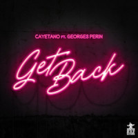 Get Back(To Real)(feat. Georges Perin)_Cayetano,Georges Perin