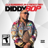 Diddy Bop_C Lo Swaggish Clay,Fresco Trey