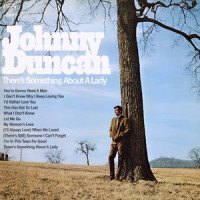 There's Something About a Lady_Johnny Duncan