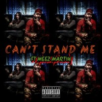 Can't Stand Me(feat. Meez Martin)_Ill Nino,Meez Martin