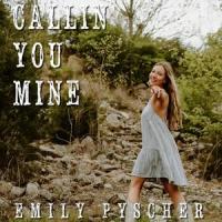 Callin' You Mine_Emily Pyscher