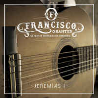 Jeremías 1 (Acústico)_Francisco Orantes