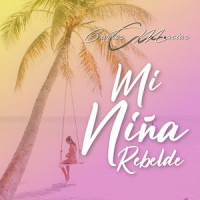 Mi Niña Rebelde_Carlos Macías