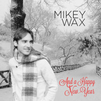And a Happy New Year_Mikey Wax