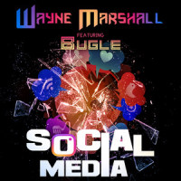 Social Media(feat. Bugle)_Wayne Marshall,Bugle