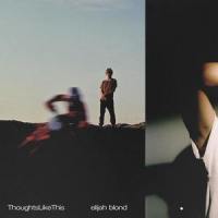Thoughts Like This_Elijah Blond