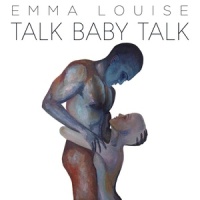 Talk Baby Talk_Emma Louise