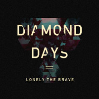 Diamond Days_Lonely The Brave