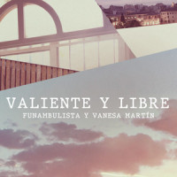 Valiente y Libre_Funambulista,Vanesa Martin
