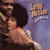 Love, Oh Love_Leroy Hutson