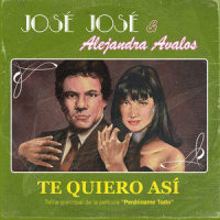 Te Quiero Así_José José,Alejandra Avalos