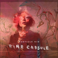 Time Capsule Theme I: The Now is Wow_Particle Kid