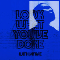 Look What You've Done_Emeli Sandé,Jaykae