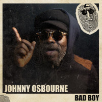 Bad Boy_Johnny Osbourne,Top Secret Music