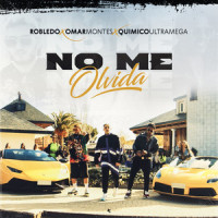 No Me Olvida_Robledo,Omar Montes,Quimico Ultra Mega