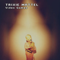 Video Games_Trixie Mattel