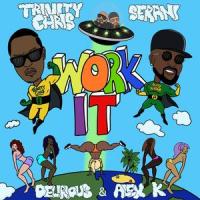 Work It_Trinity Chris,Serani,Delirious,Alex K