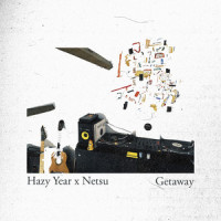 Getaway_Hazy Year,Netsu