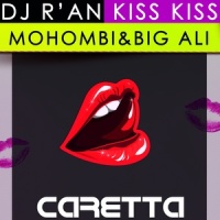 Kiss Kiss_DJ R'an,Mohombi,Willy William,Big Ali