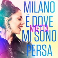 Milano è dove mi sono persa_Mietta