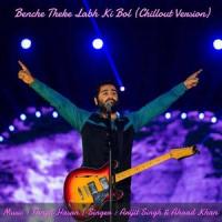 Benche Theke Labh Ki Bol (feat. Ahaad Khan)_Tanzil Hasan,Arijit Singh,Jeet Gannguli,Ahaad Khan