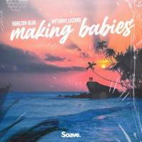 Making Babies_Horizon Blue,Anthony Lazaro,Michael Steven Krommenhoek
