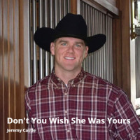 Don't You Wish She Was Yours_Jeremy Castle