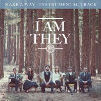 Make a Way_I Am They